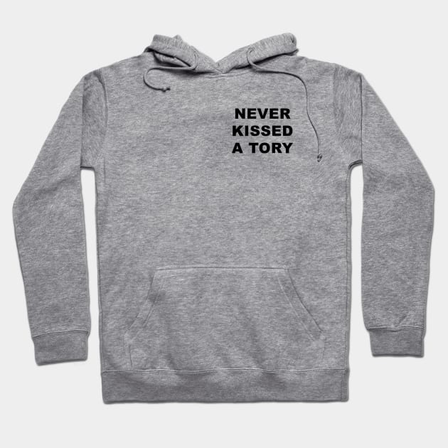 Never Kissed A Tory Hoodie by Souna's Store